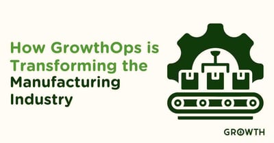 How GrowthOps is Transforming the Manufacturing Industry-featured