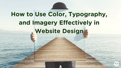 How to Use Color + Typography + Imagery Effectively in Website Design-featured