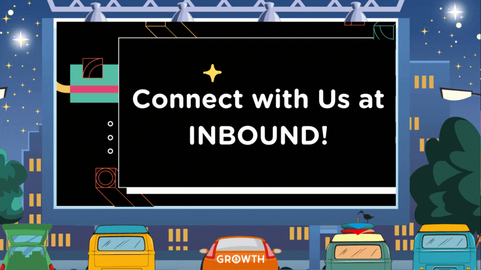 A scene from a drive-in movie at night in which part of the logo design for INBOUND 2023 is displayed with the words "Connect with Us at INBOUND!" in white lettering with gold stars twinkling around them. There are five cars of various colors and types parked in from of the screen as though watching the movie. The car in the center has the Growth Marketing Firm logo on the back. This image marks the conclusion of the article in which Growth invites readers to connect with us at INBOUND 2023.