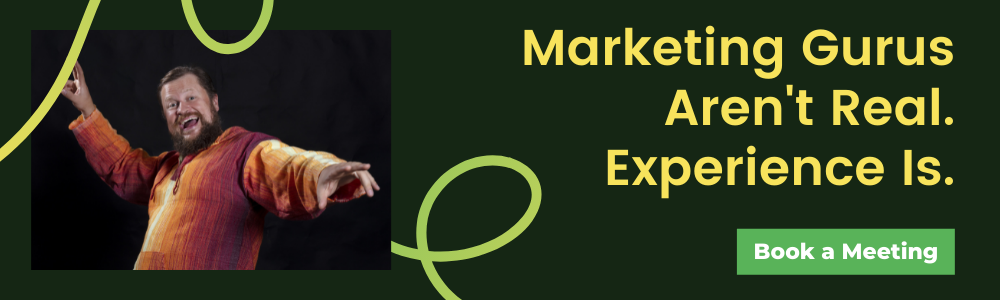 Marketing Gurus Arent Real. Experience Is.