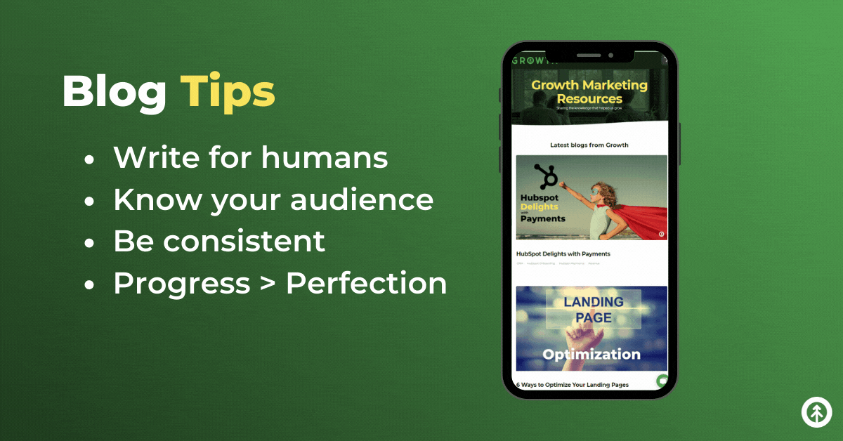 An infographic containing blog tips from Growth Marketing Firm with an image of a mobile device with Growth blog page on it. Tips include: “Write for Humans. Know your audience. Be consistent. Progress > Perfection.”
