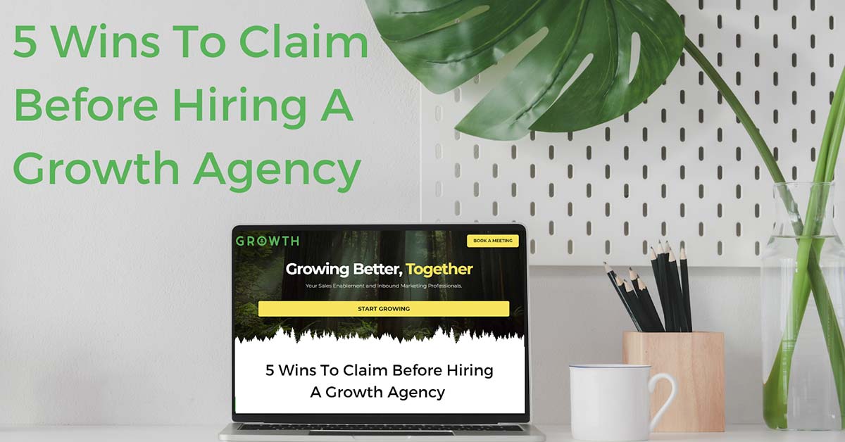 five-wins-to-claim-before-hiring-a-growth-agency