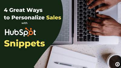 4 Great Ways to Personalize Sales with HubSpot Snippets-featured