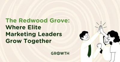 The Redwood Grove: Where Elite Marketing Leaders Grow Together-featured