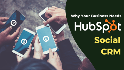 Why Your Business Needs HubSpot’s Social CRM-featured