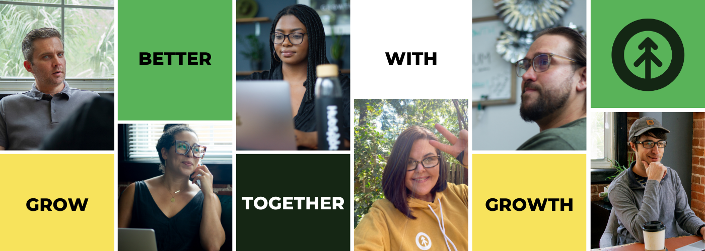 Growth Marketing Firm's team collage with the words "Grow Better Together with Growth."