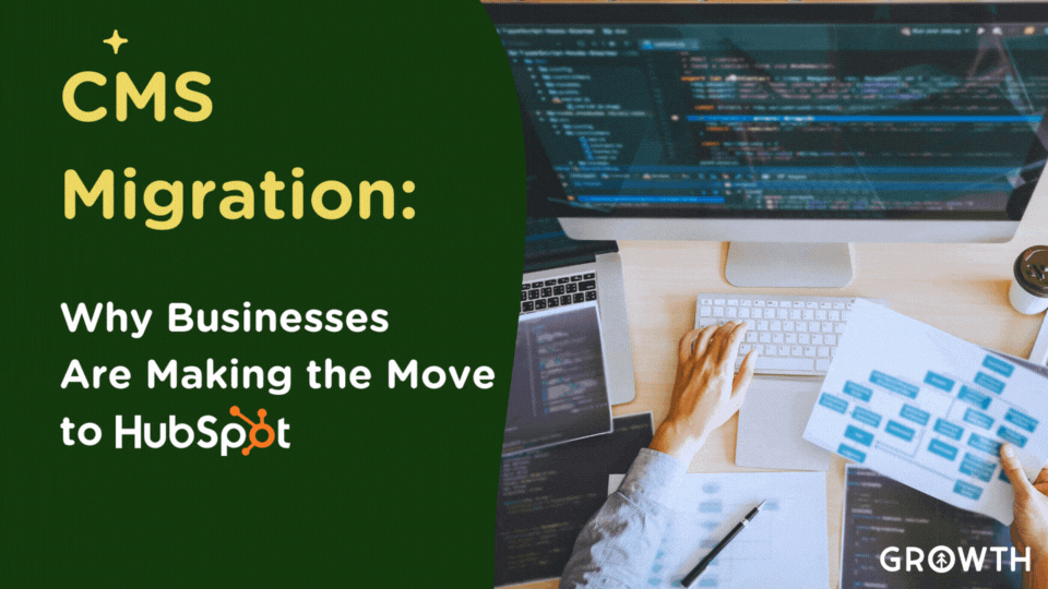 CMS Migration: Why Businesses Are Making the Move to HubSpot