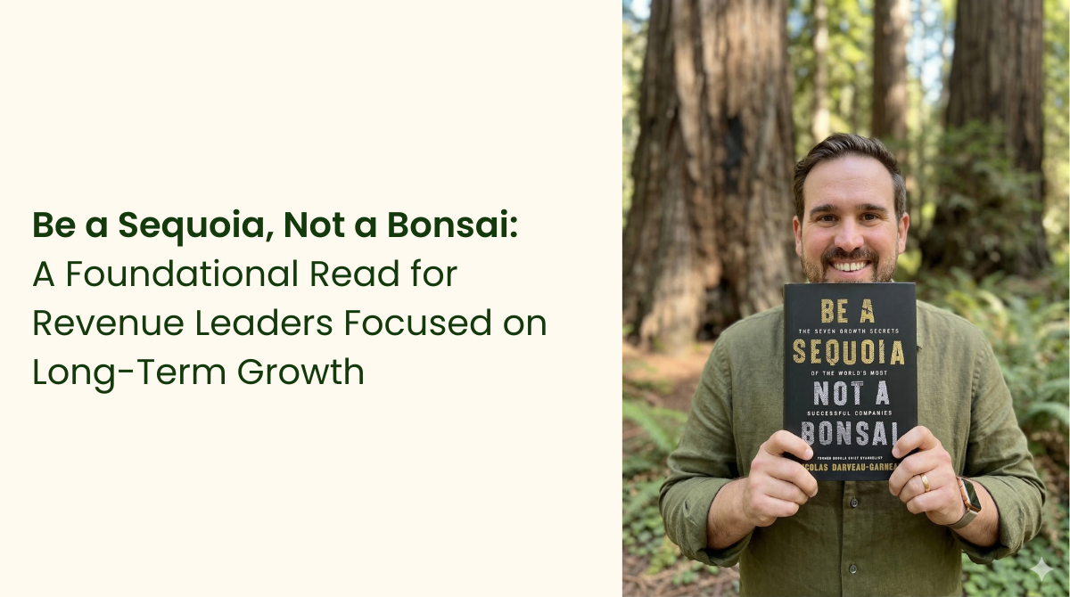 Be a Sequoia, Not a Bonsai: For Revenue Leaders Focused on Long-Term Growth