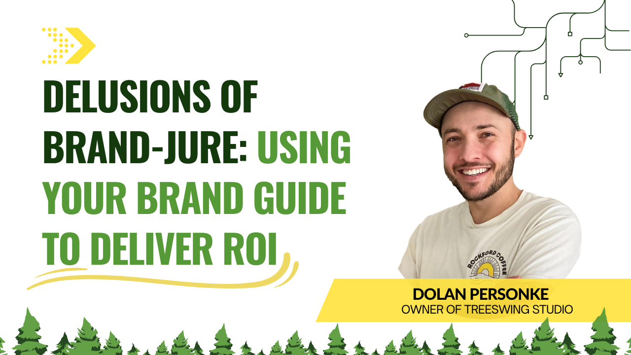 Delusions of Brand-Jure: Using Your Brand Guide to Deliver ROI