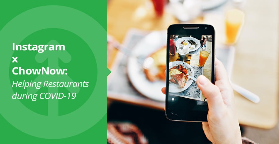 Instagram x ChowNow: Helping Restaurants during COVID-19-featured-image