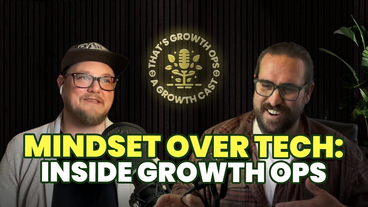 That's Growth Ops EP17: Why Mindset Matters More Than Tech: Inside the Growth Ops Journey