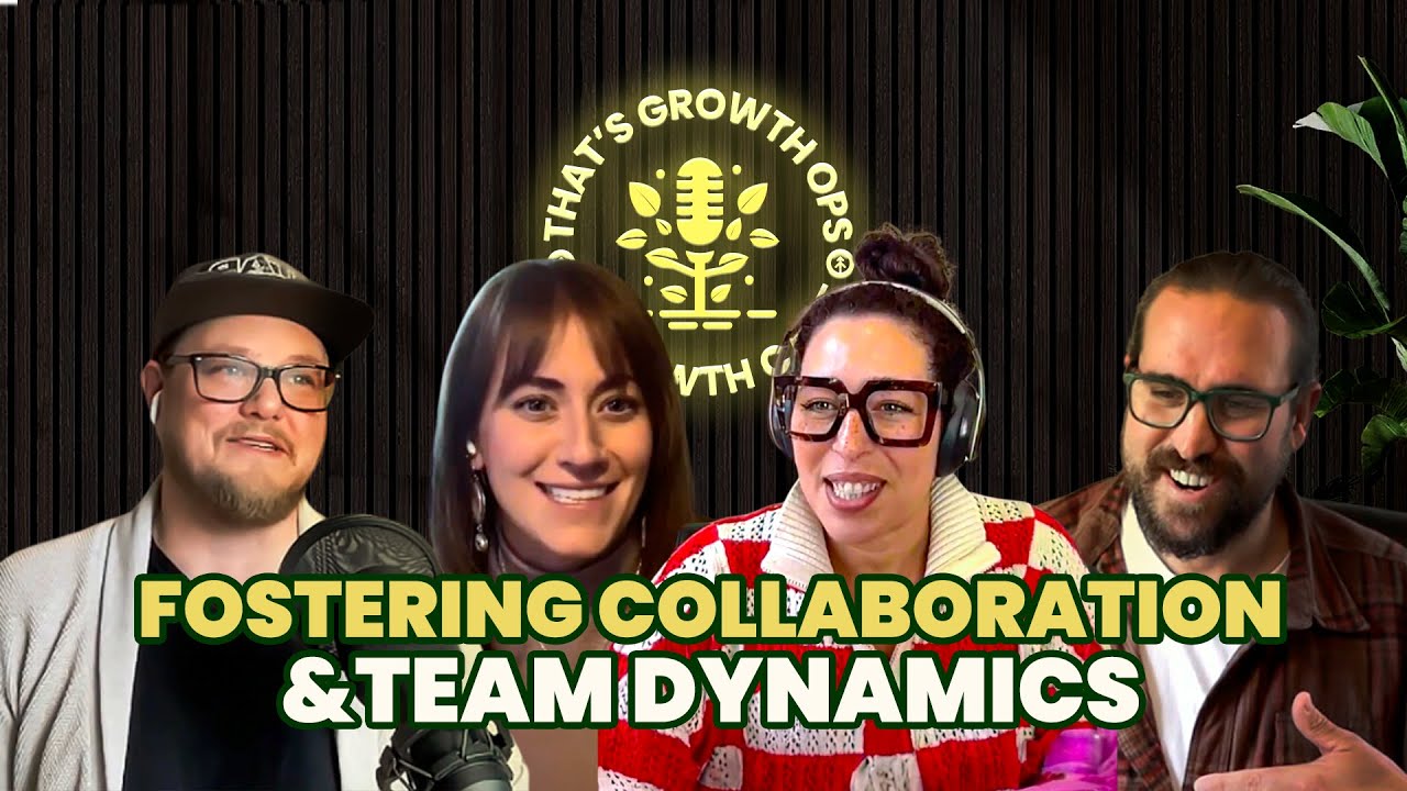 That's Growth Ops EP05: Fostering Collaboration and Team Dynamics