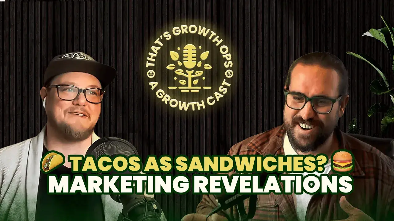 That's Growth Ops EP04: Tacos as Sandwiches? And Other Digital Marketing Revelations