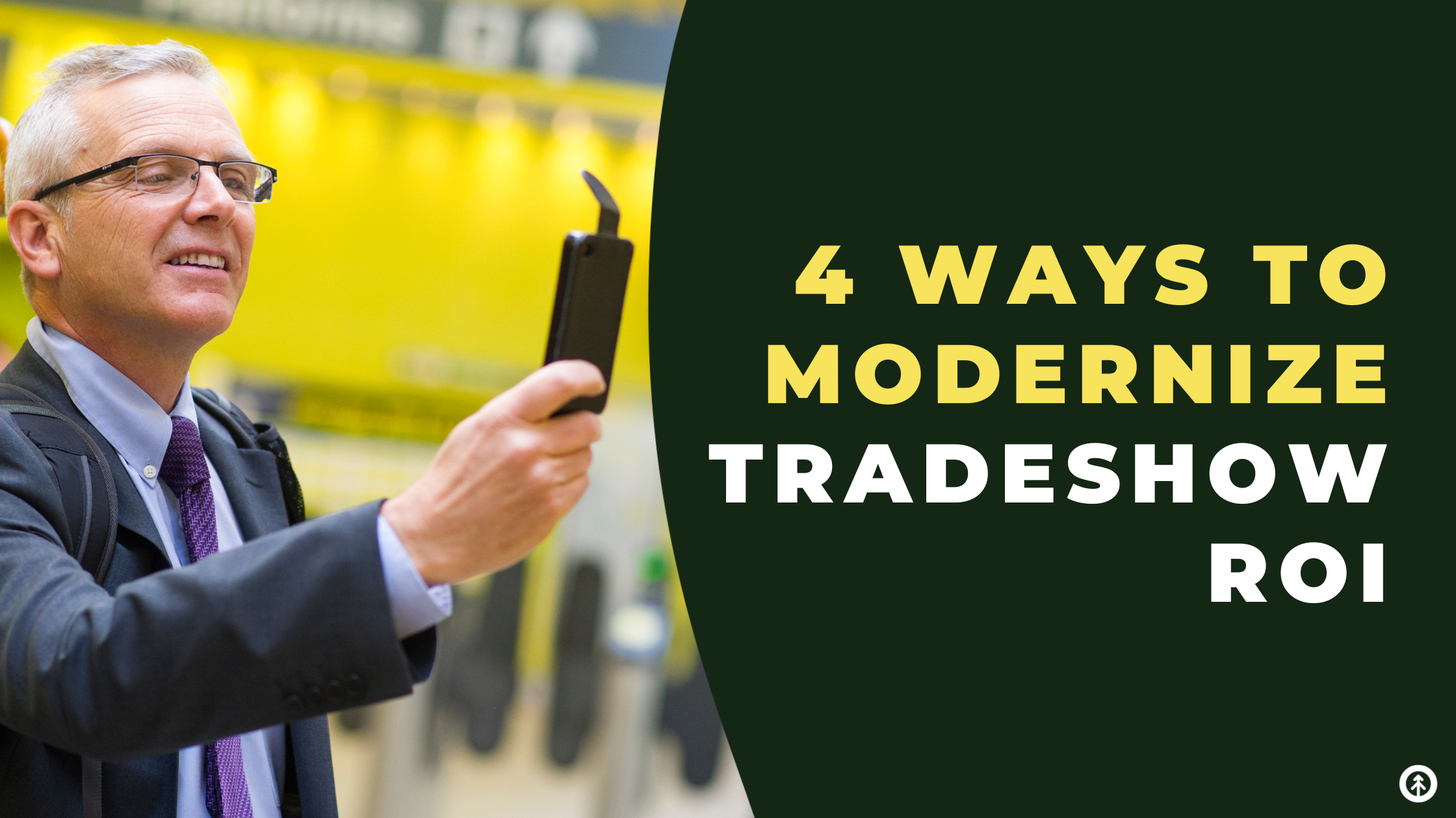 4 Ways to Modernize Tradeshow ROI